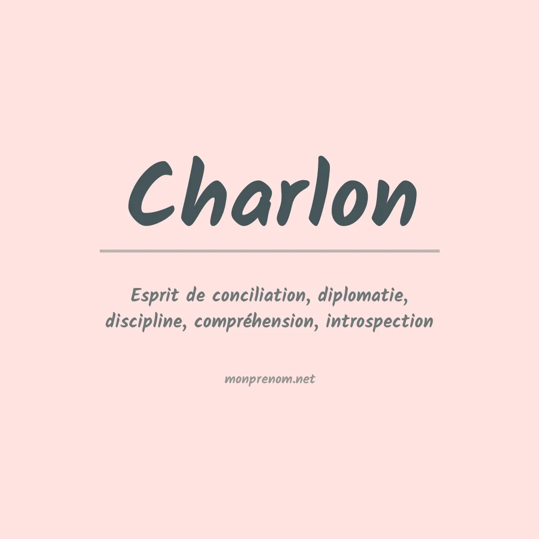 Signification du Prénom Charlon Signification du Prénom Charlon