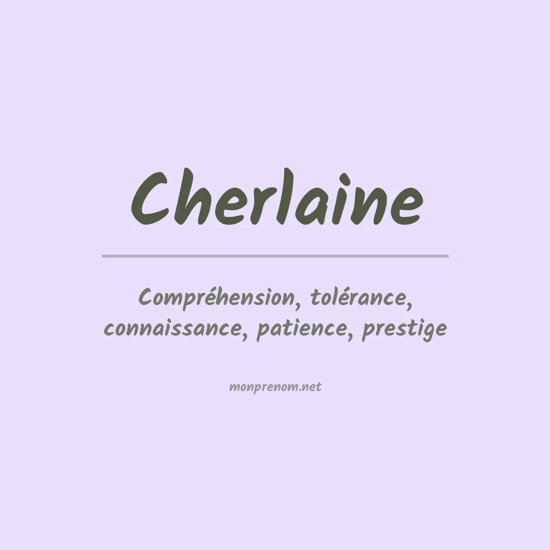Signification du Prénom Cherlaine Signification du Prénom Cherlaine