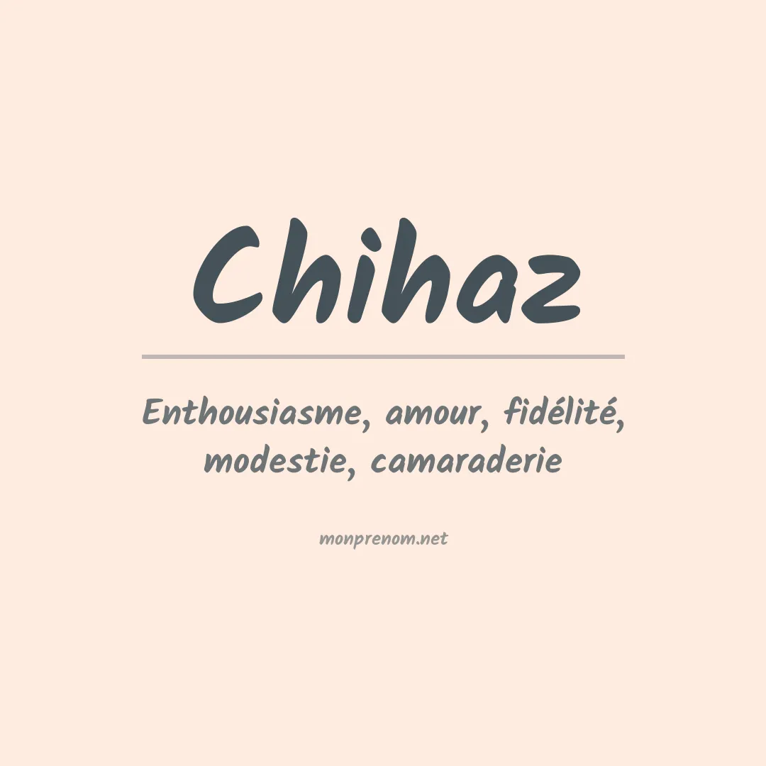 Signification du Prénom Chihaz Signification du Prénom Chihaz