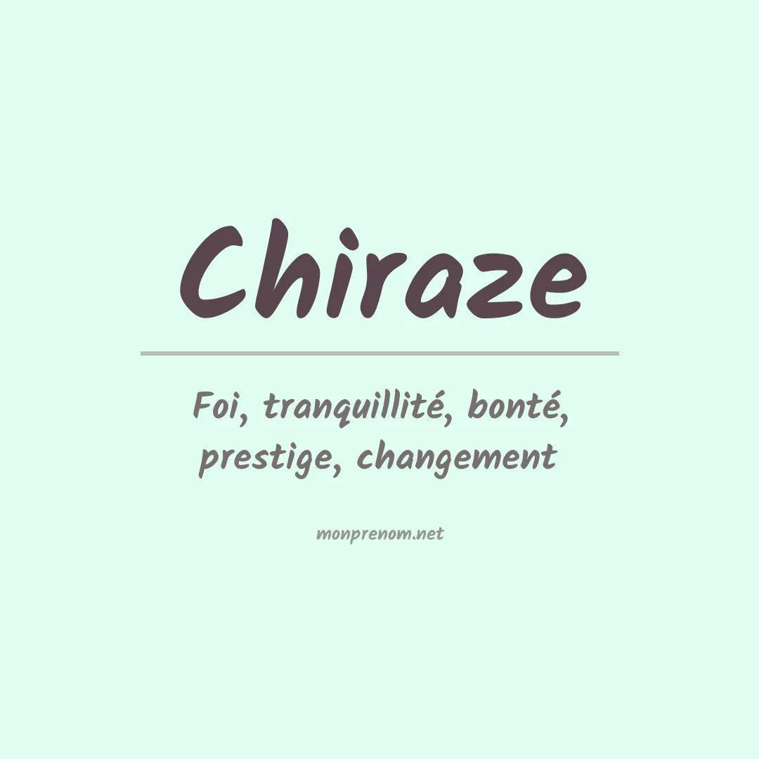 Signification du Prénom Chiraze Signification du Prénom Chiraze