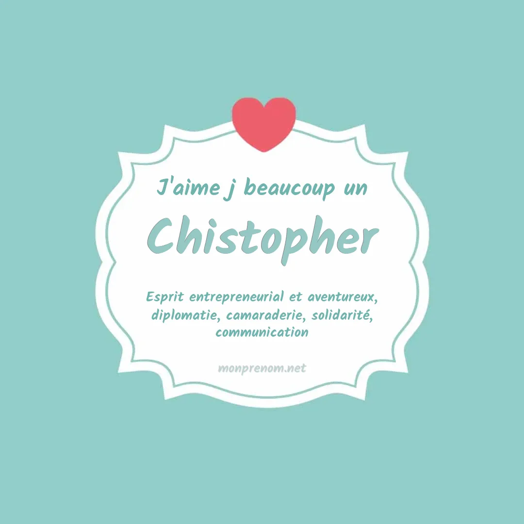 j'aime beaucoup Chistopher