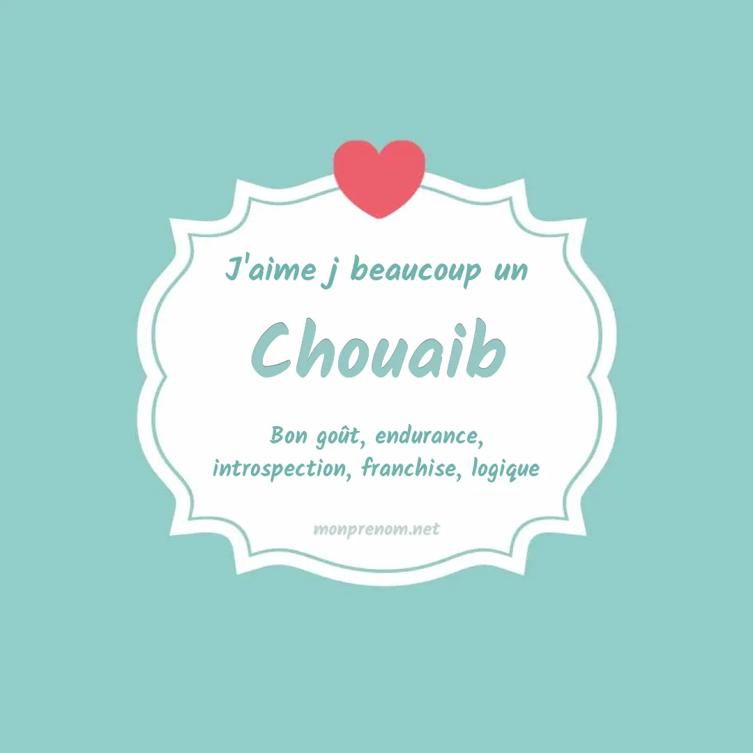j'aime beaucoup Chouaib