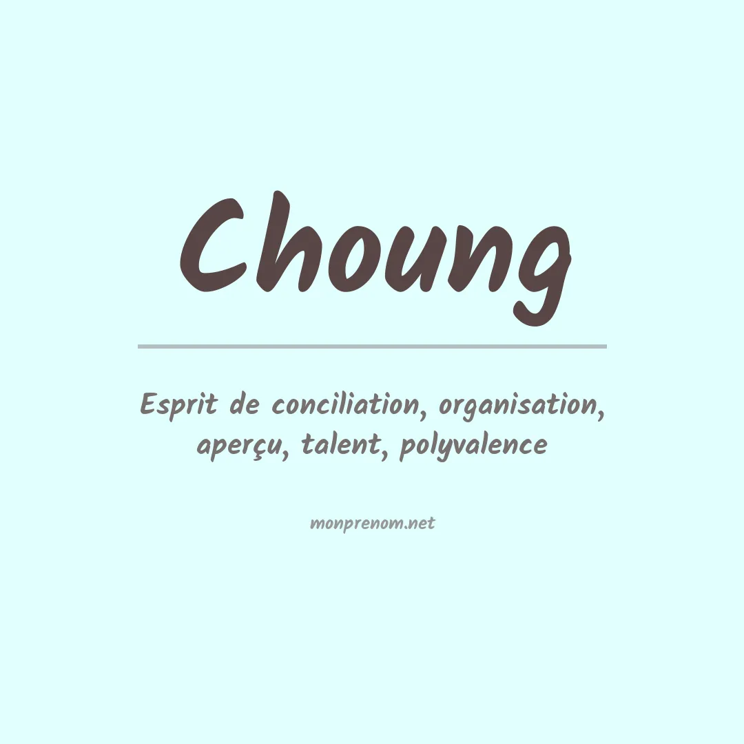 Signification du Prénom Choung