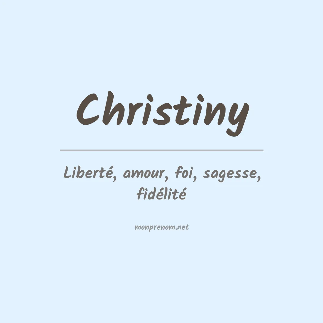 Signification du Prénom Christiny Signification du Prénom Christiny