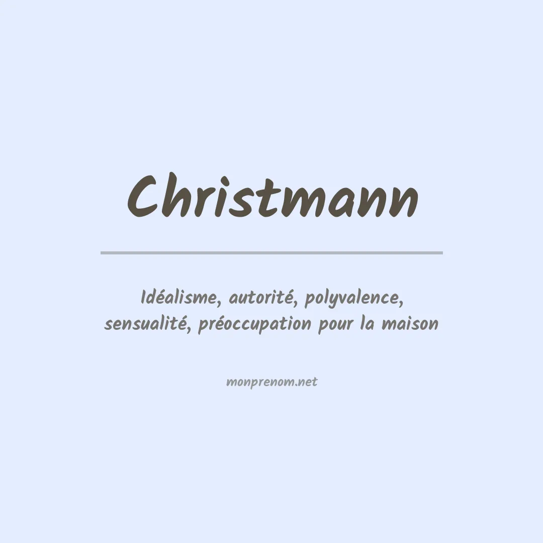 Signification du Prénom Christmann