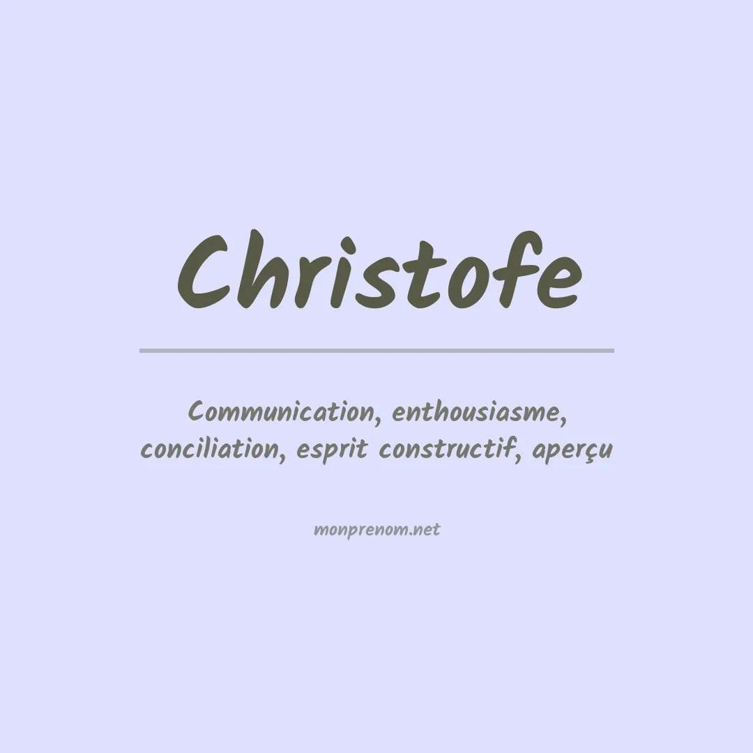 Signification du Prénom Christofe