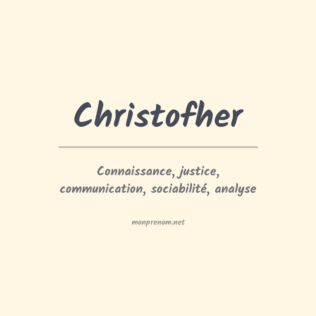 Signification du Prénom Christofher