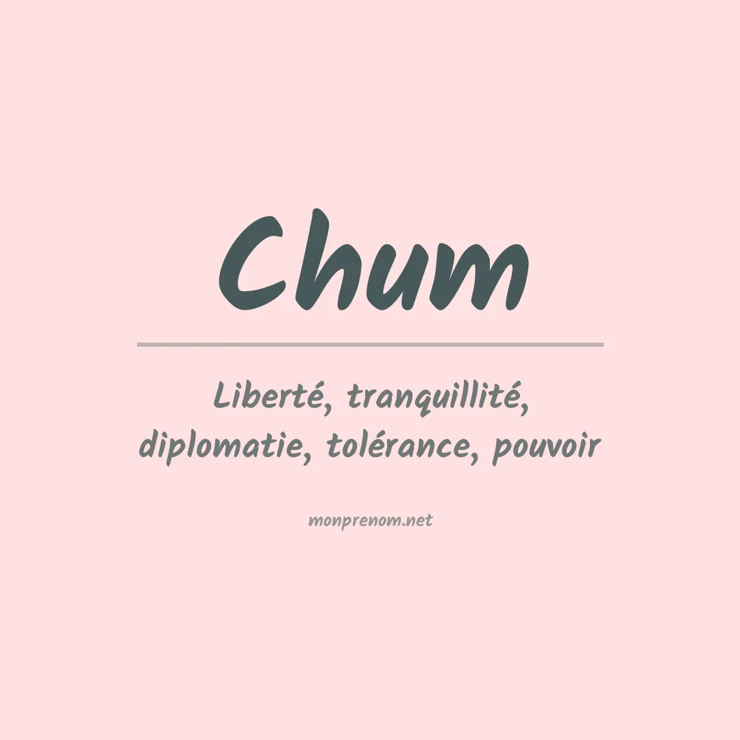 Signification du Prénom Chum