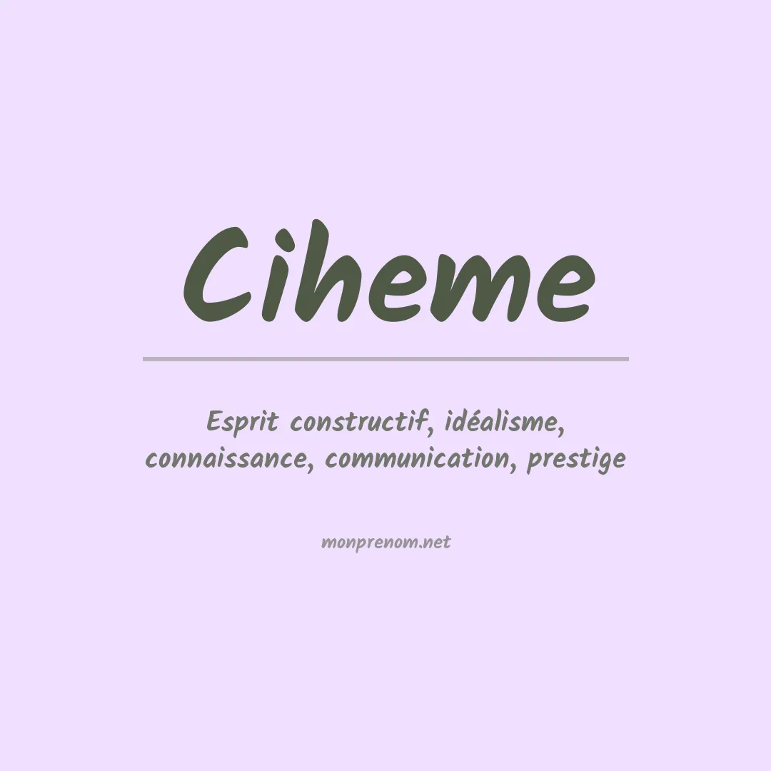 Signification du Prénom Ciheme Signification du Prénom Ciheme