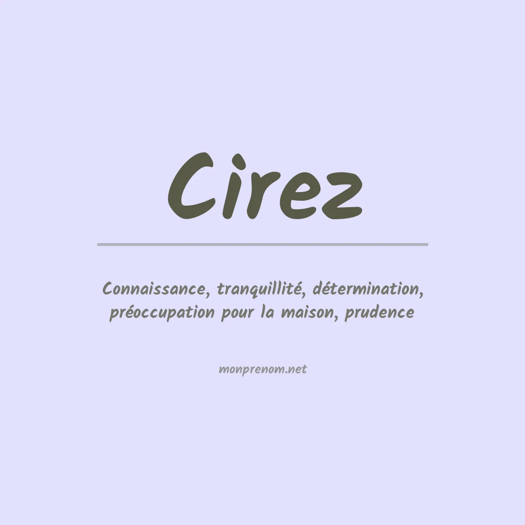Signification du Prénom Cirez Signification du Prénom Cirez