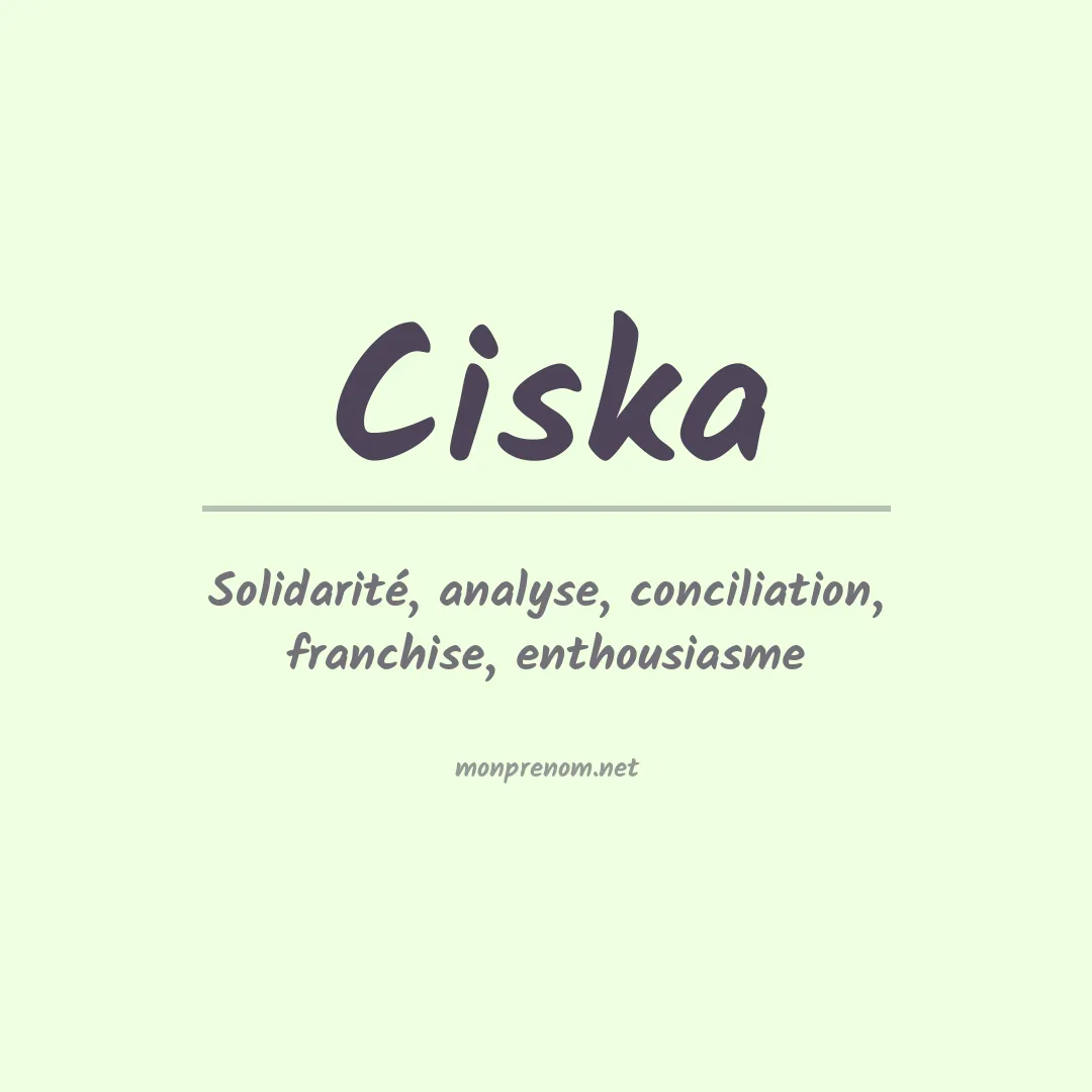 Signification du Prénom Ciska Signification du Prénom Ciska
