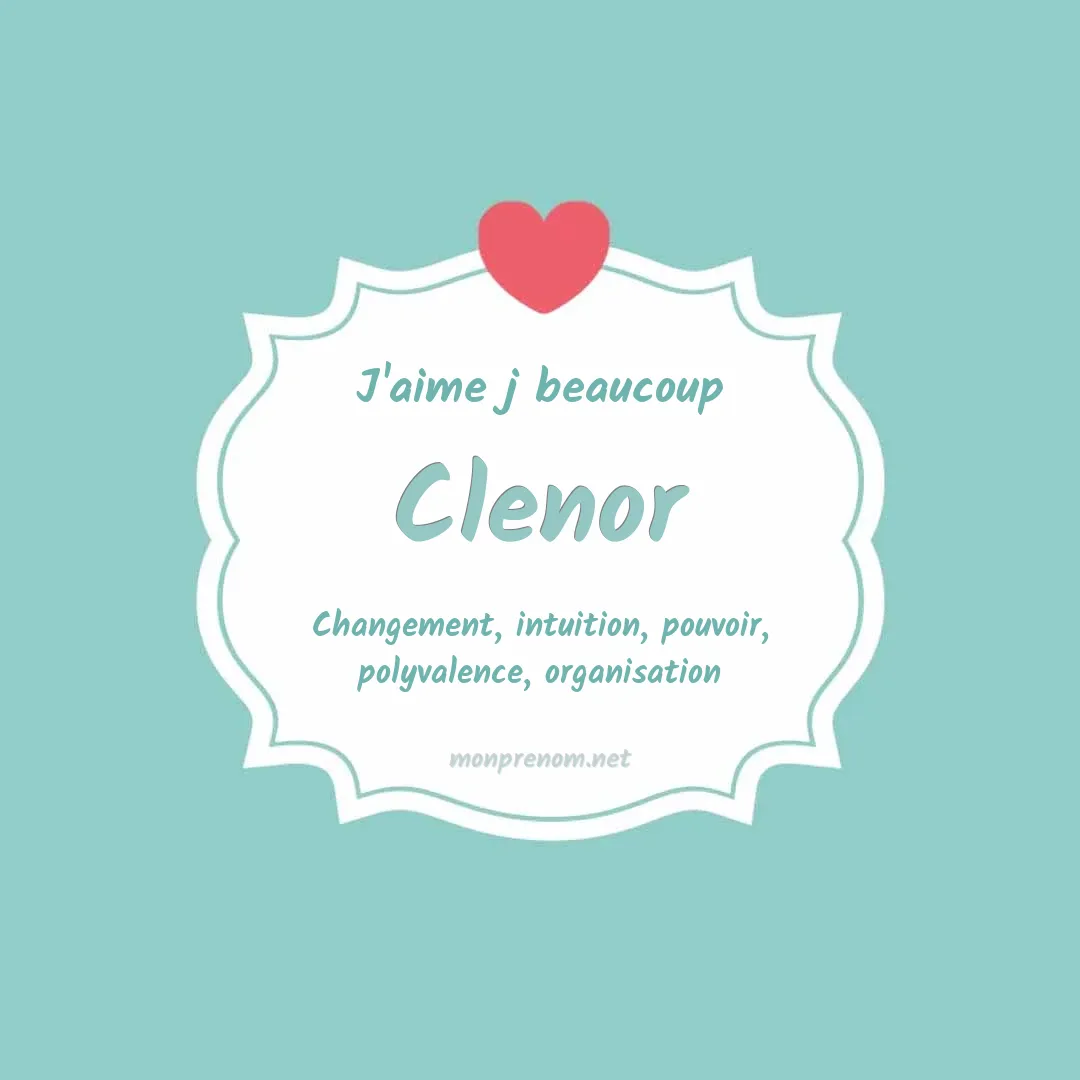 j'aime beaucoup Clenor