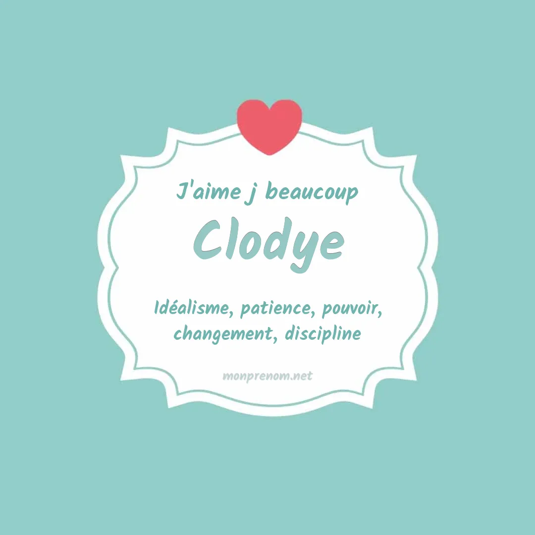j'aime beaucoup Clodye
