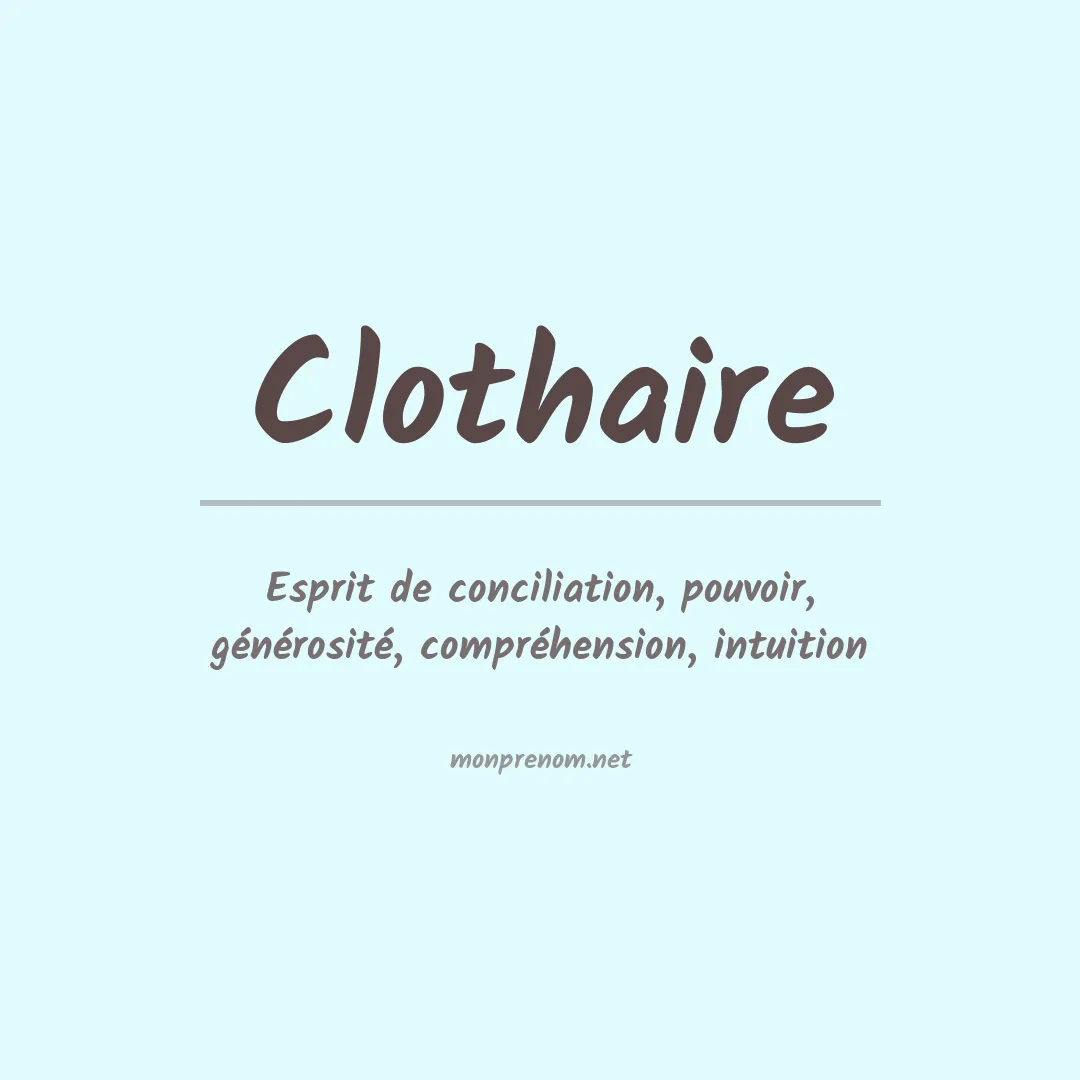 Signification du Prénom Clothaire Signification du Prénom Clothaire