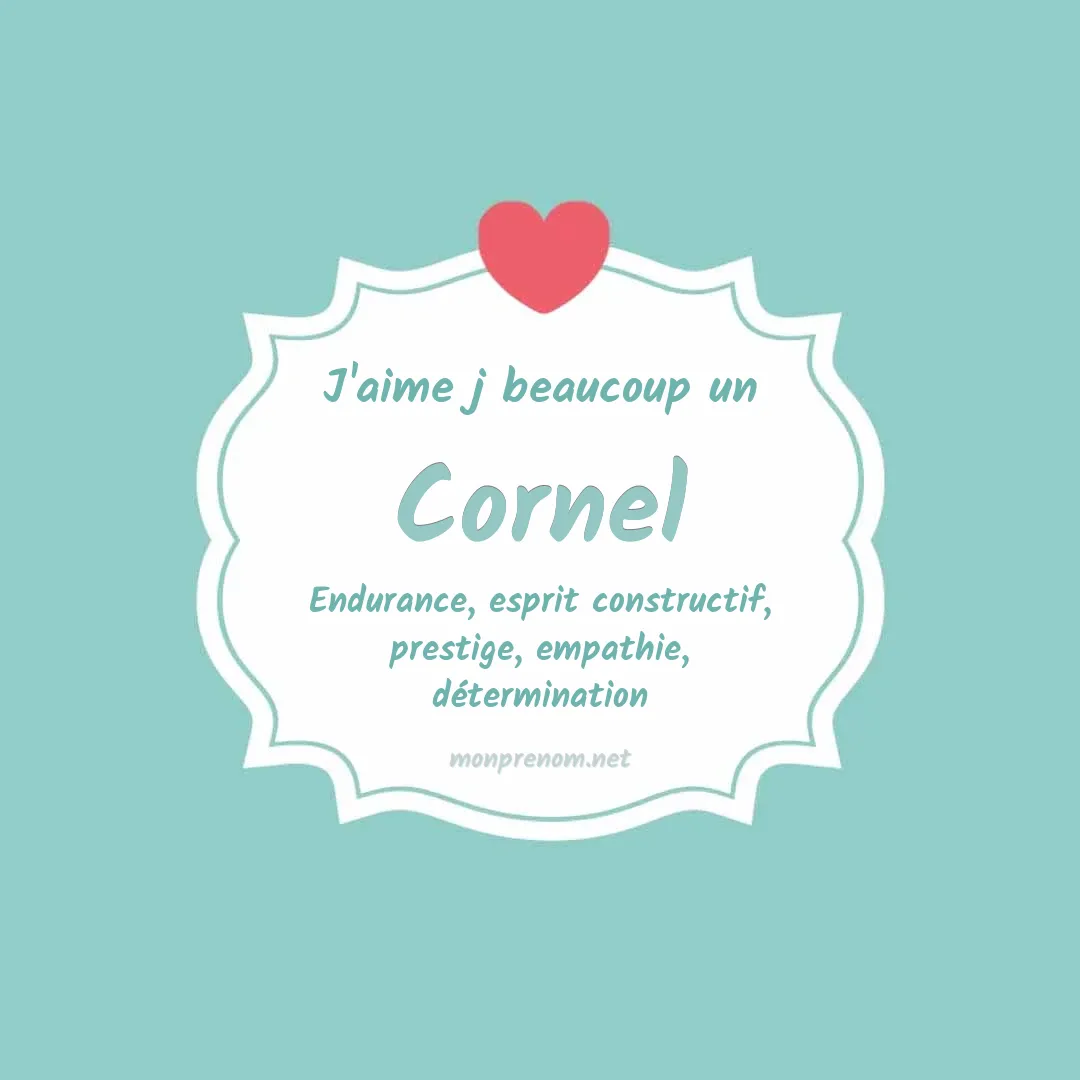 j'aime beaucoup Cornel