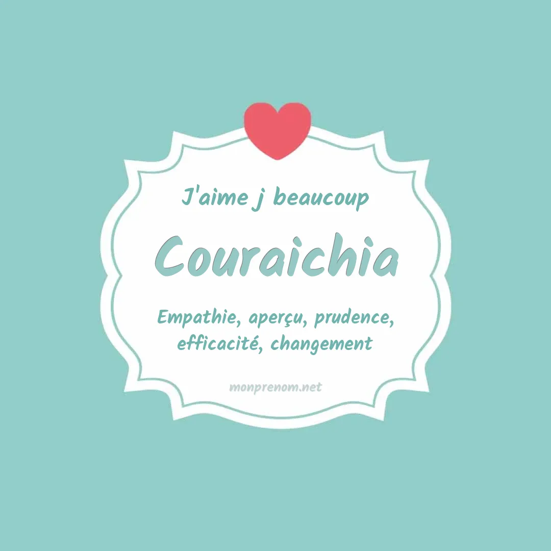 j'aime beaucoup Couraichia
