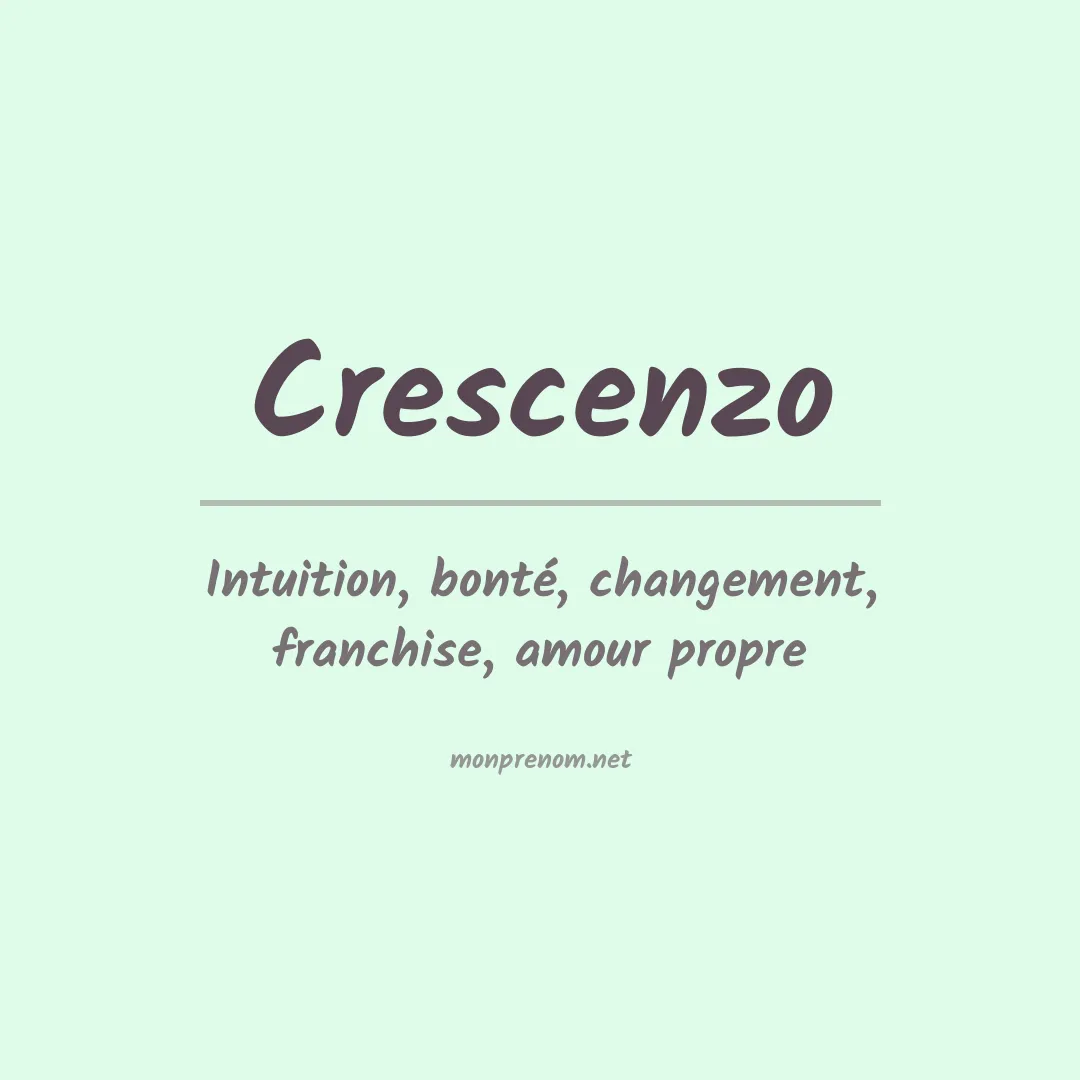 Signification du Prénom Crescenzo Signification du Prénom Crescenzo