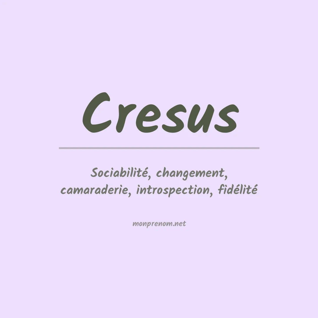 Signification du Prénom Cresus Signification du Prénom Cresus