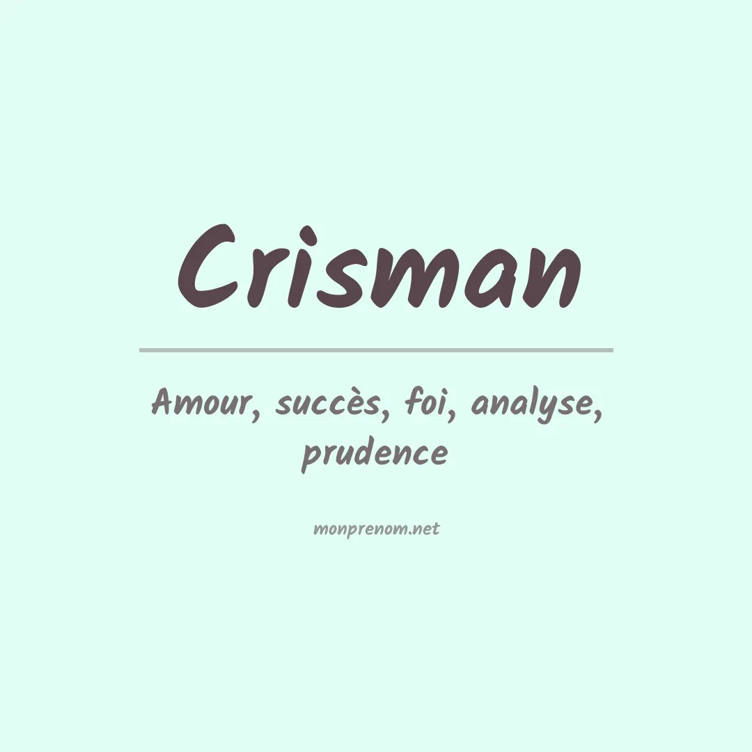 Signification du Prénom Crisman