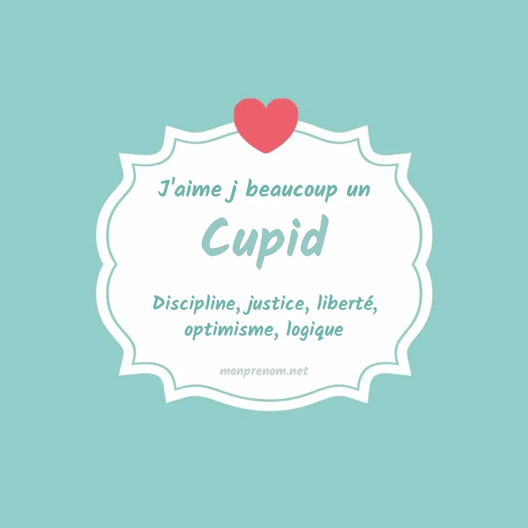 j'aime beaucoup Cupid