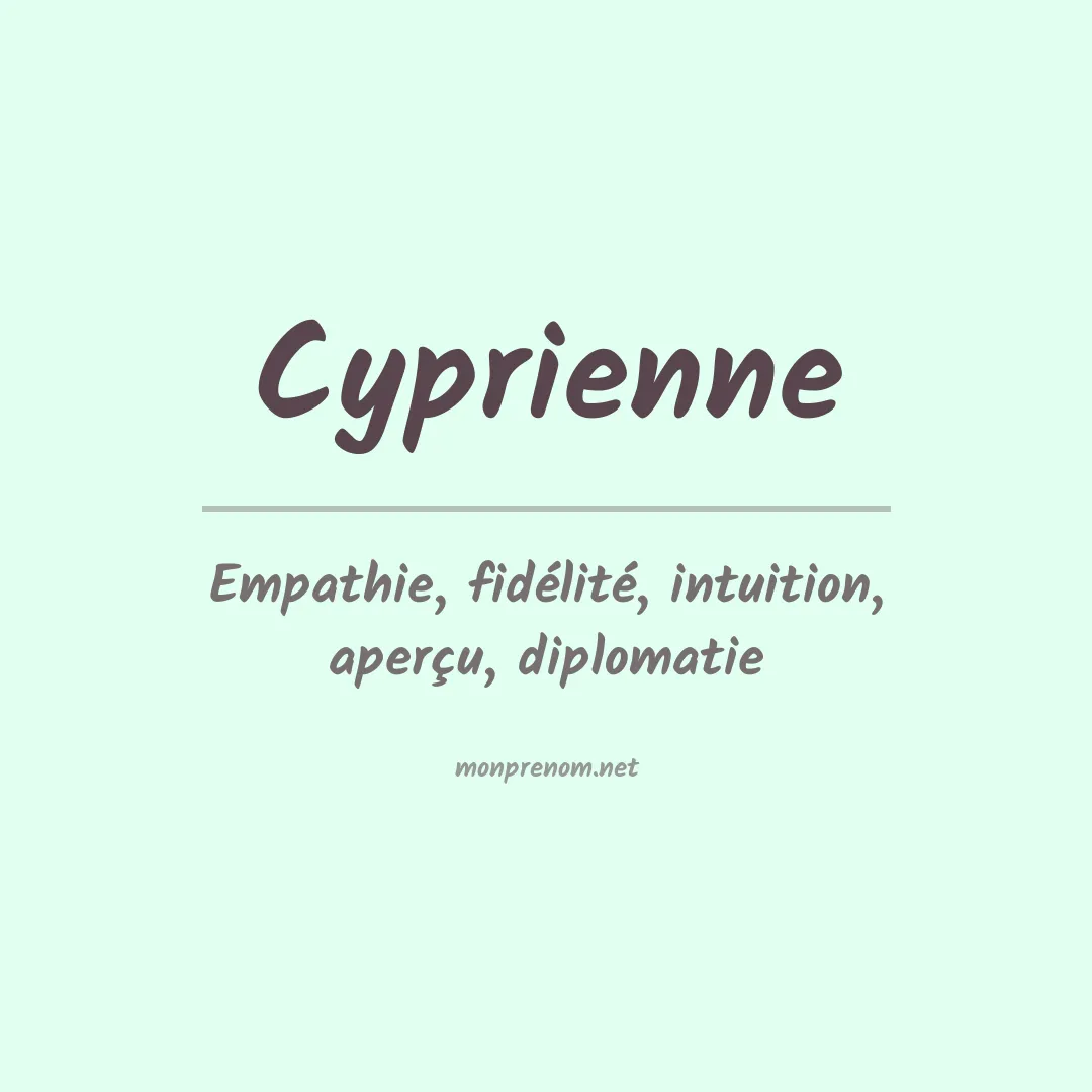 Signification du Prénom Cyprienne Signification du Prénom Cyprienne