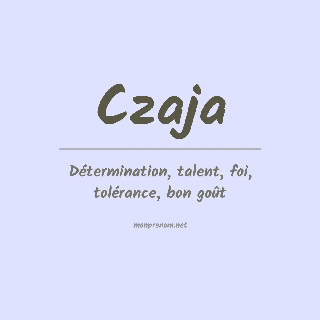 Signification du Prénom Czaja