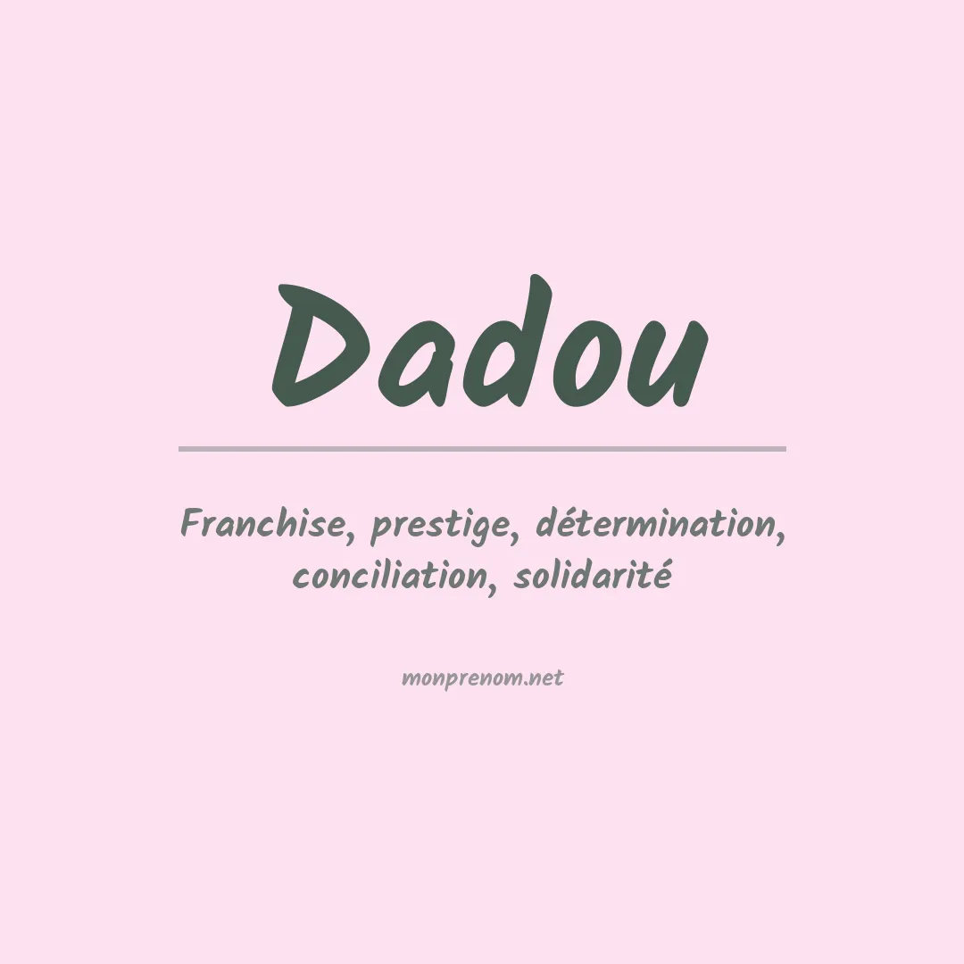 Signification du Prénom Dadou Signification du Prénom Dadou