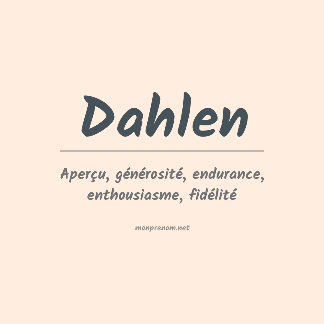 Signification du Prénom Dahlen