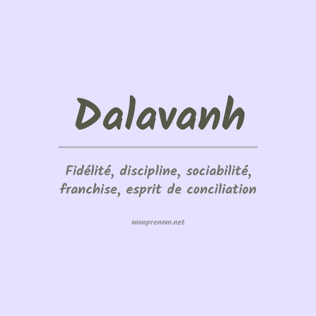 Signification du Prénom Dalavanh Signification du Prénom Dalavanh