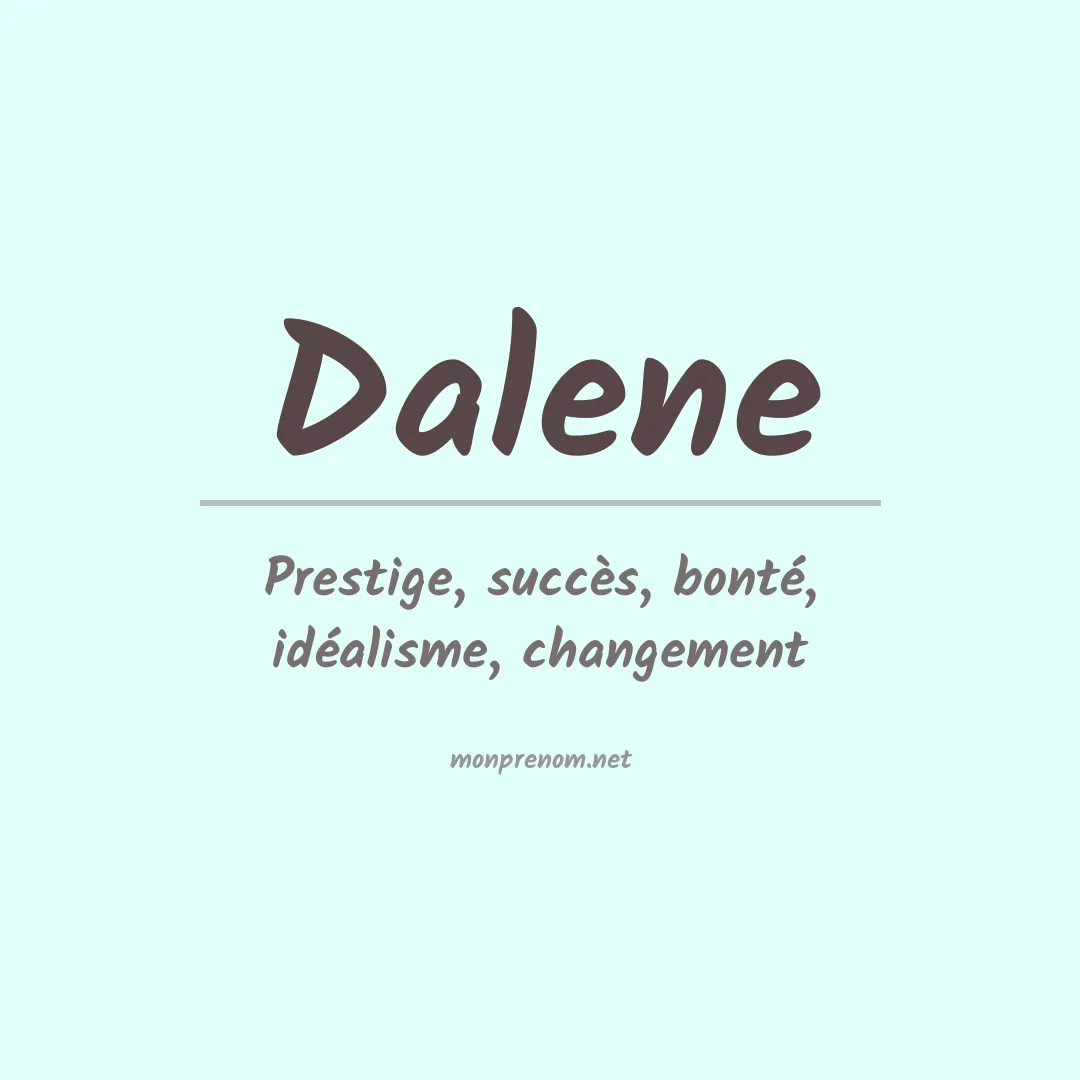 Signification du Prénom Dalene