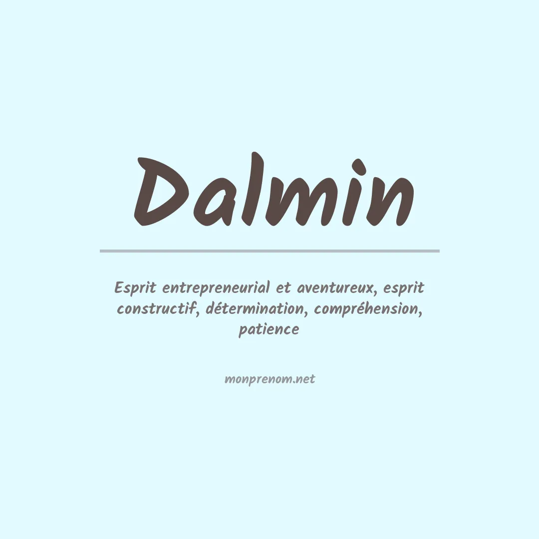 Signification du Prénom Dalmin Signification du Prénom Dalmin