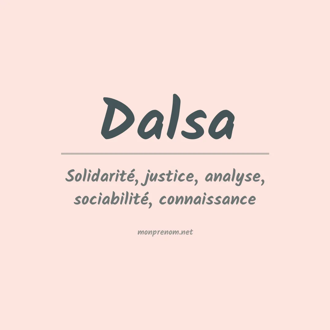 Signification du Prénom Dalsa
