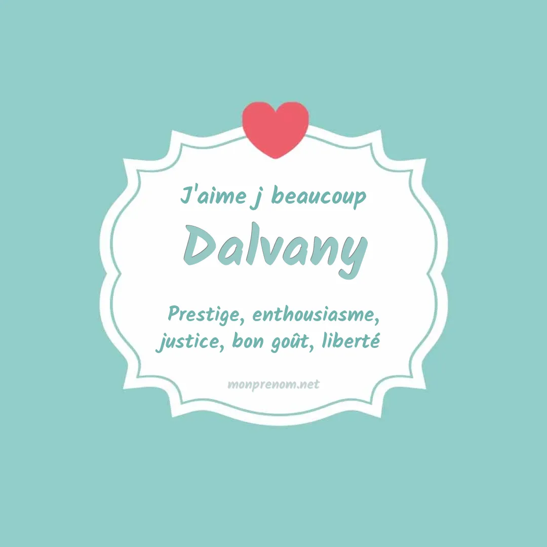 j'aime beaucoup Dalvany