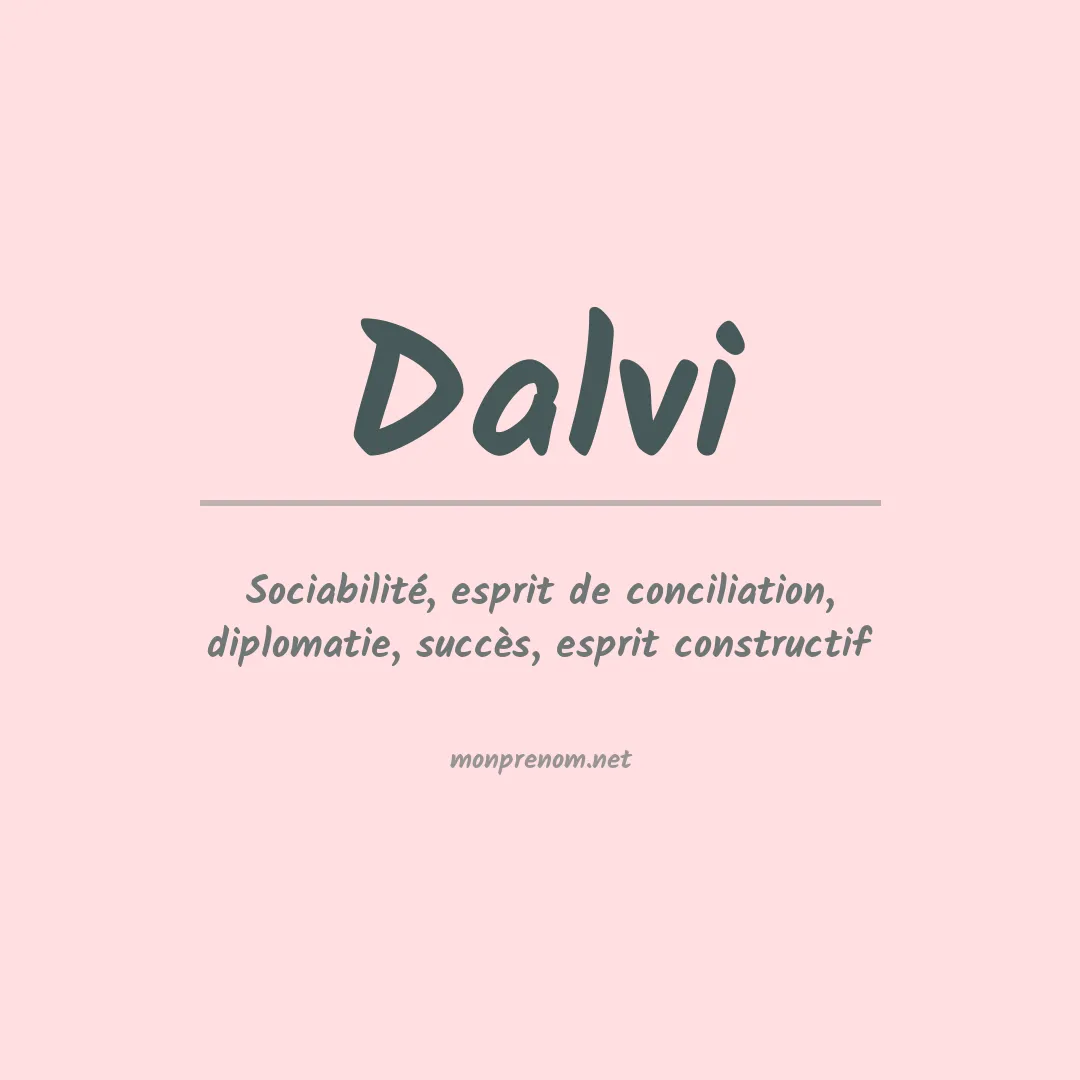 Signification du Prénom Dalvi Signification du Prénom Dalvi