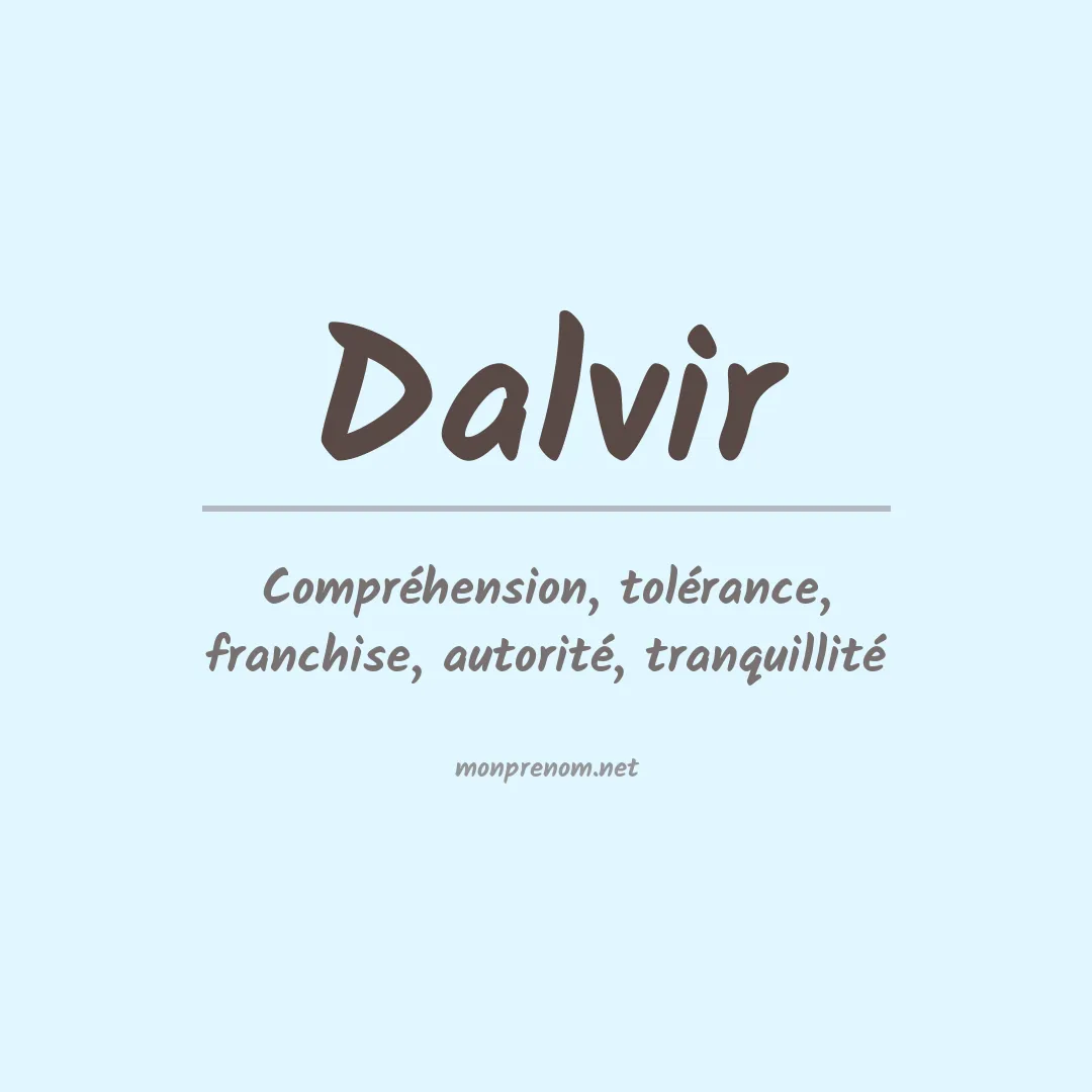 Signification du Prénom Dalvir Signification du Prénom Dalvir