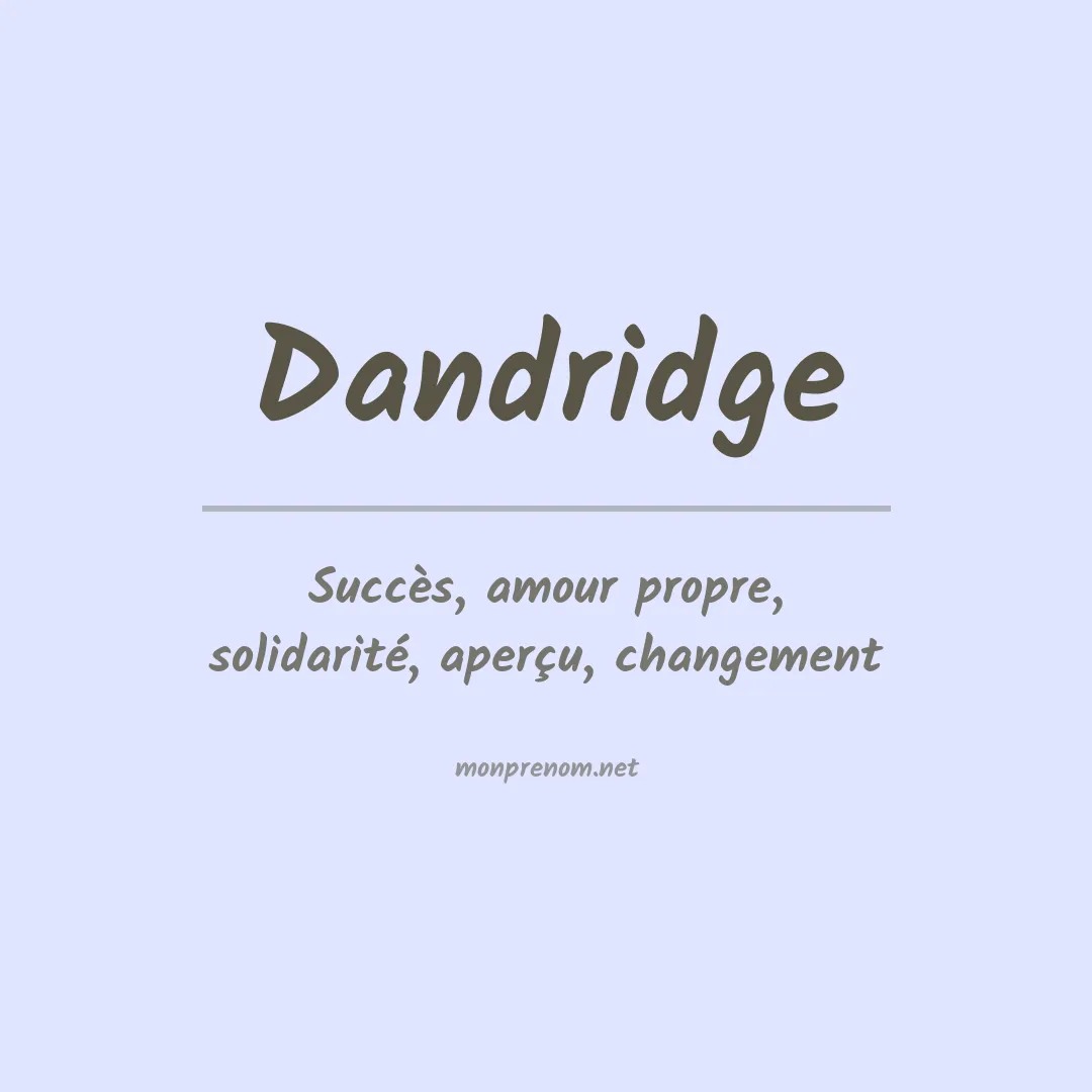 Signification du Prénom Dandridge