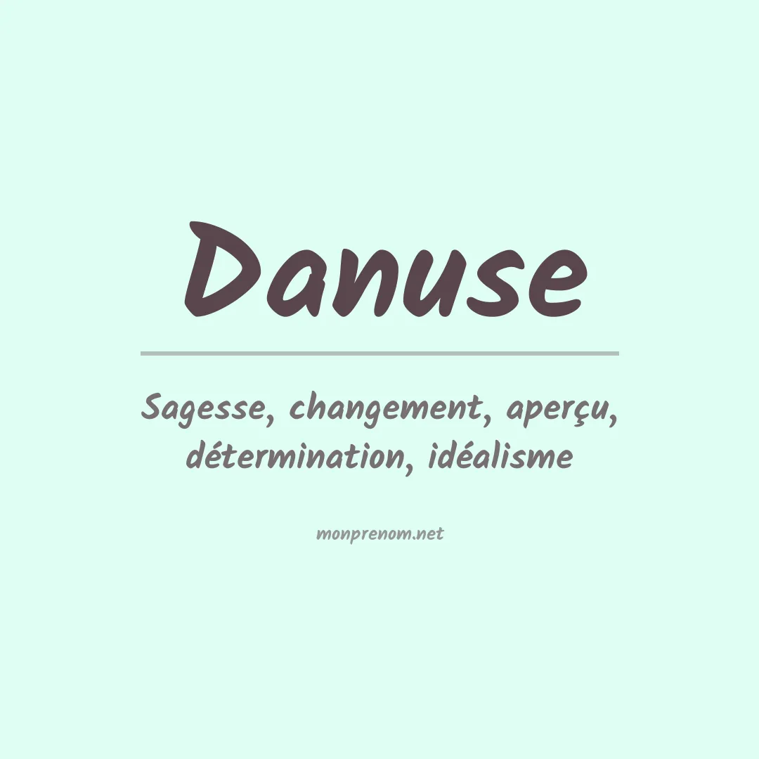 Signification du Prénom Danuse Signification du Prénom Danuse