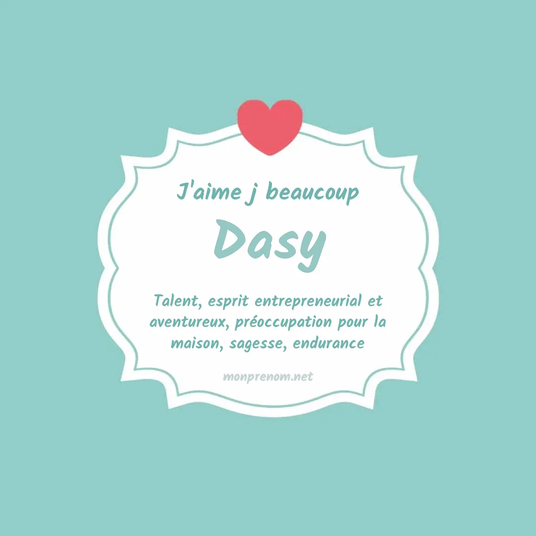 j'aime beaucoup Dasy