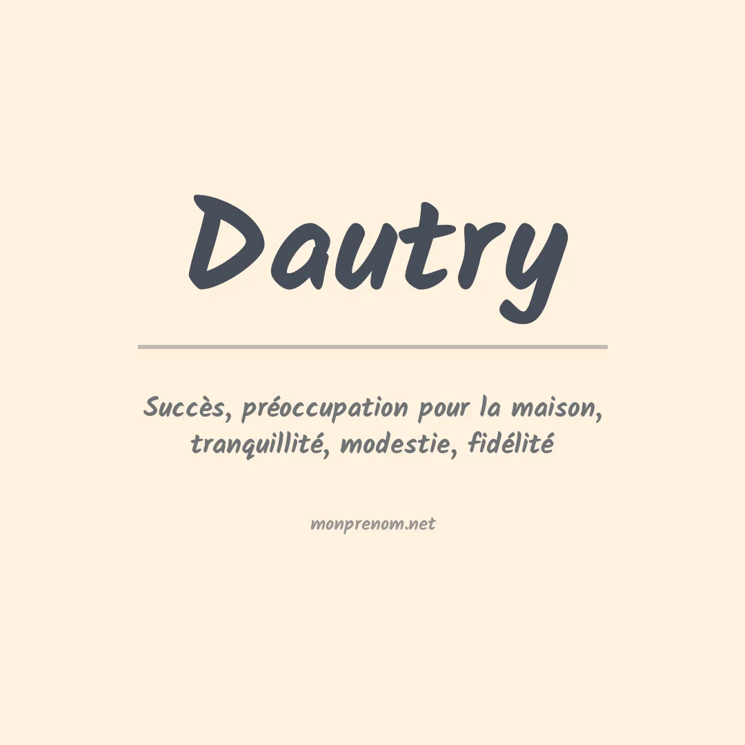 Signification du Prénom Dautry Signification du Prénom Dautry