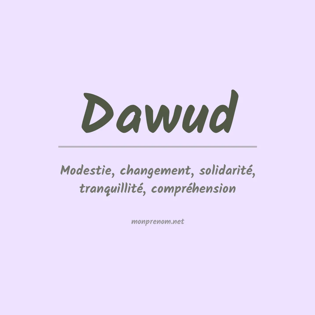 Signification du Prénom Dawud Signification du Prénom Dawud
