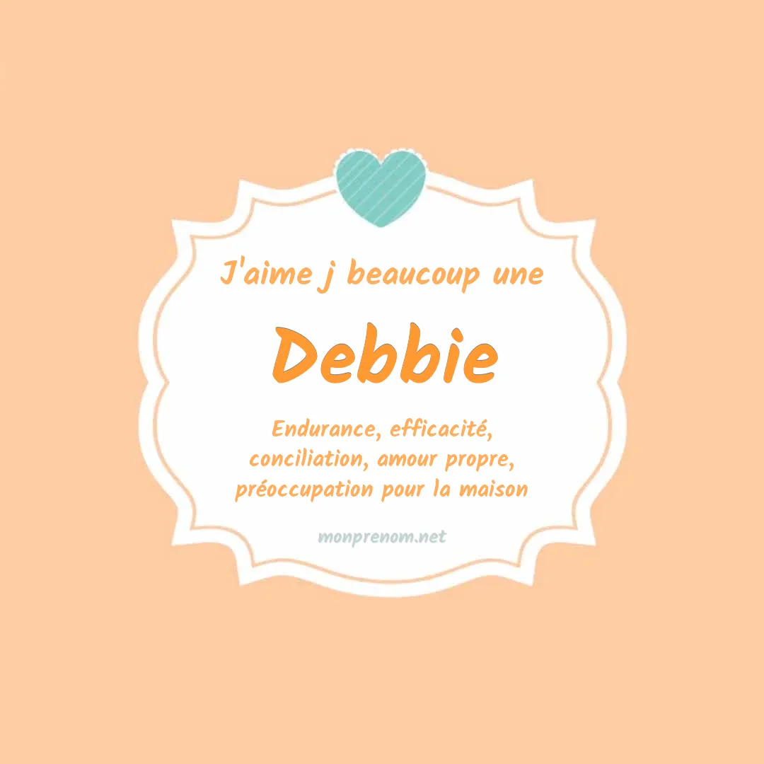 j'aime beaucoup Debbie
