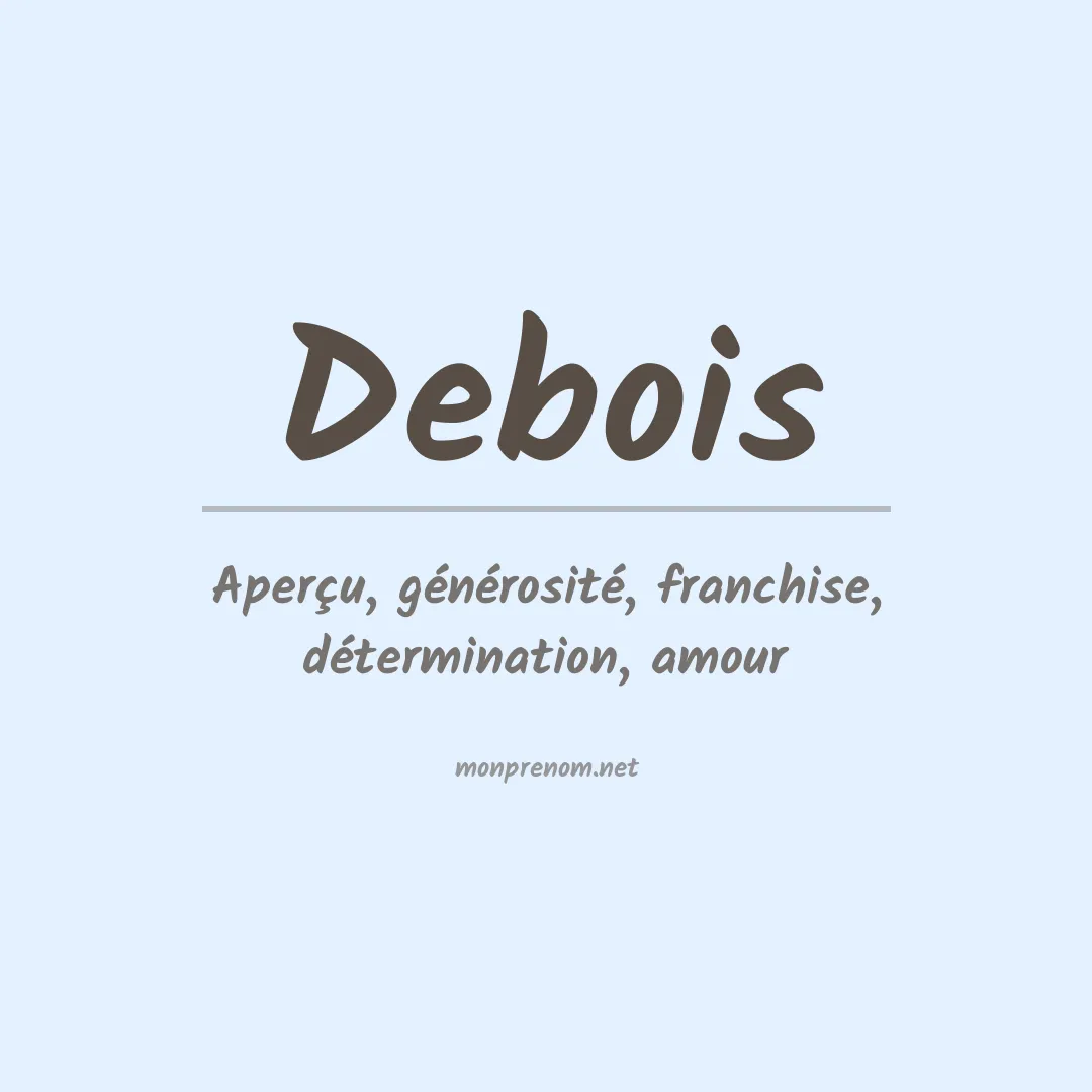 Signification du Prénom Debois
