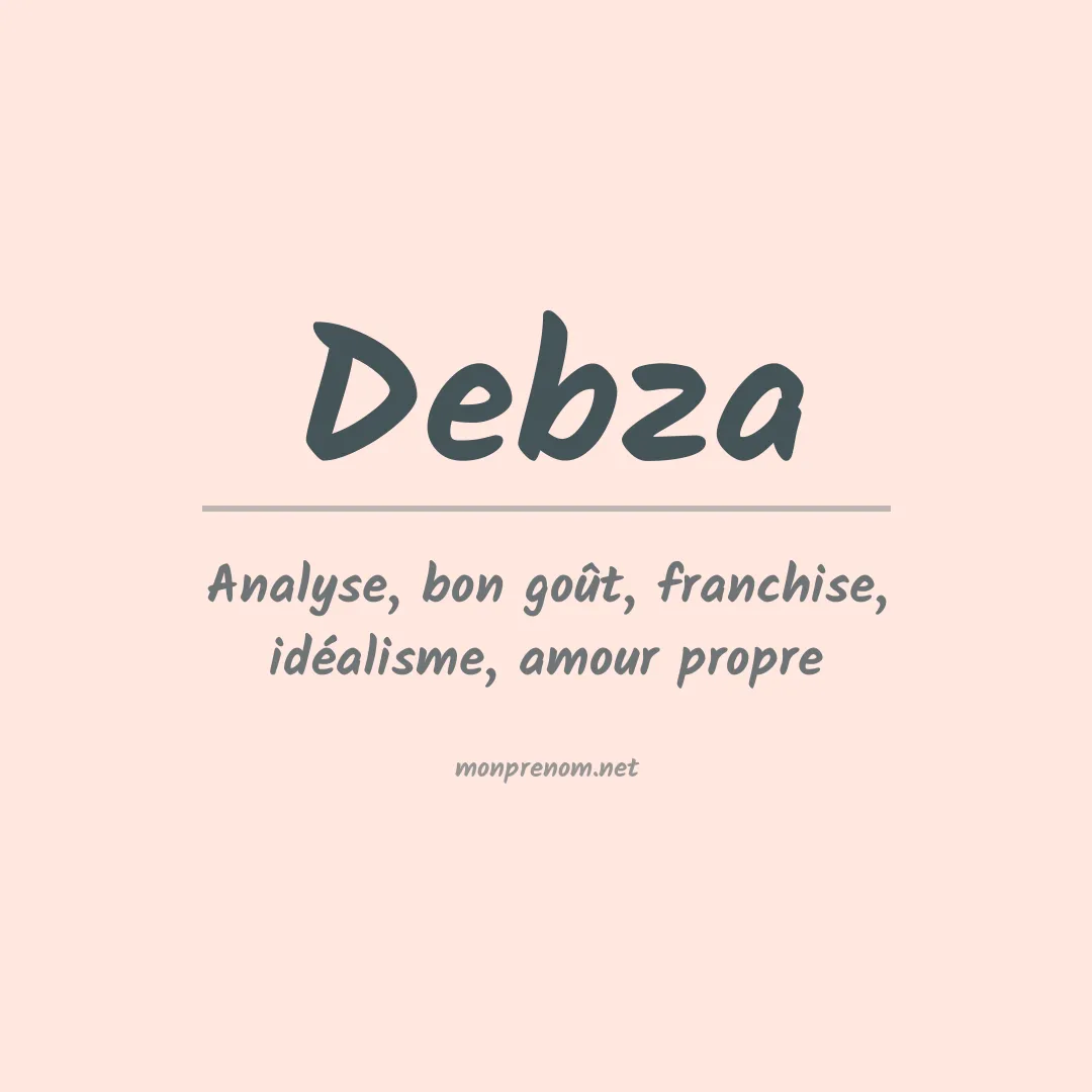 Signification du Prénom Debza Signification du Prénom Debza