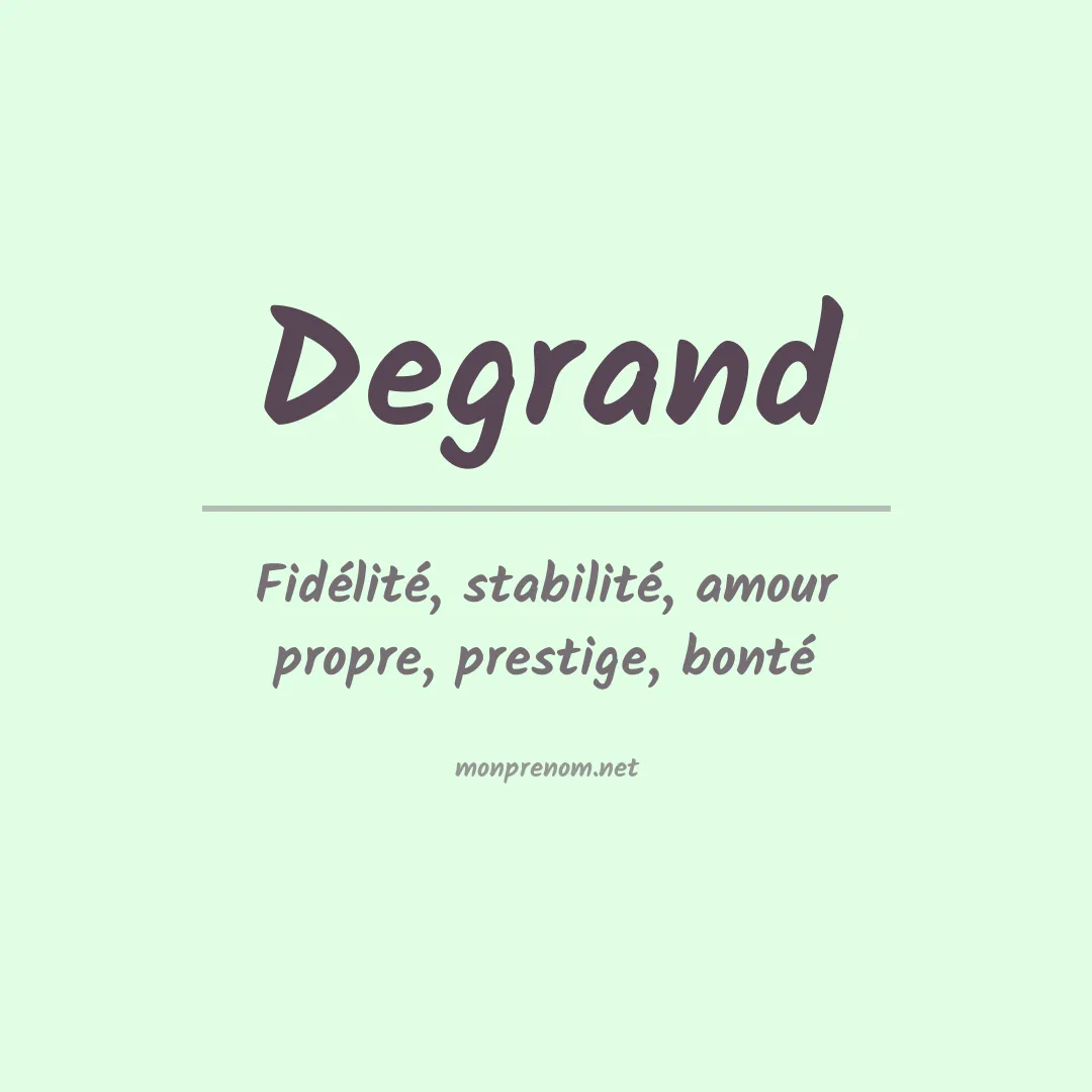 Signification du Prénom Degrand