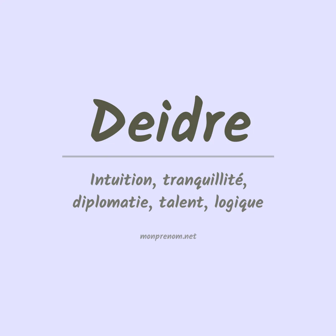 Signification du Prénom Deidre Signification du Prénom Deidre