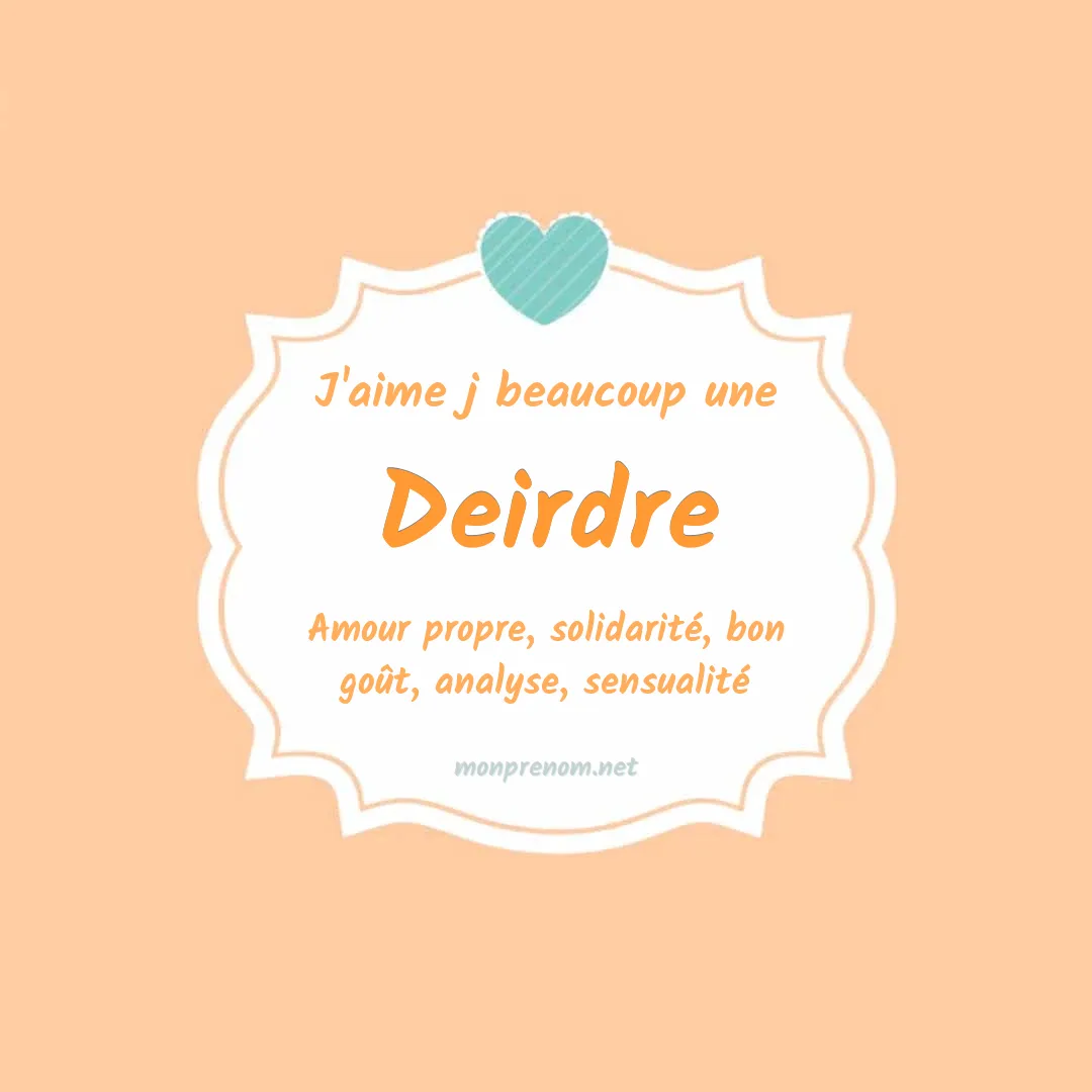 j'aime beaucoup Deirdre