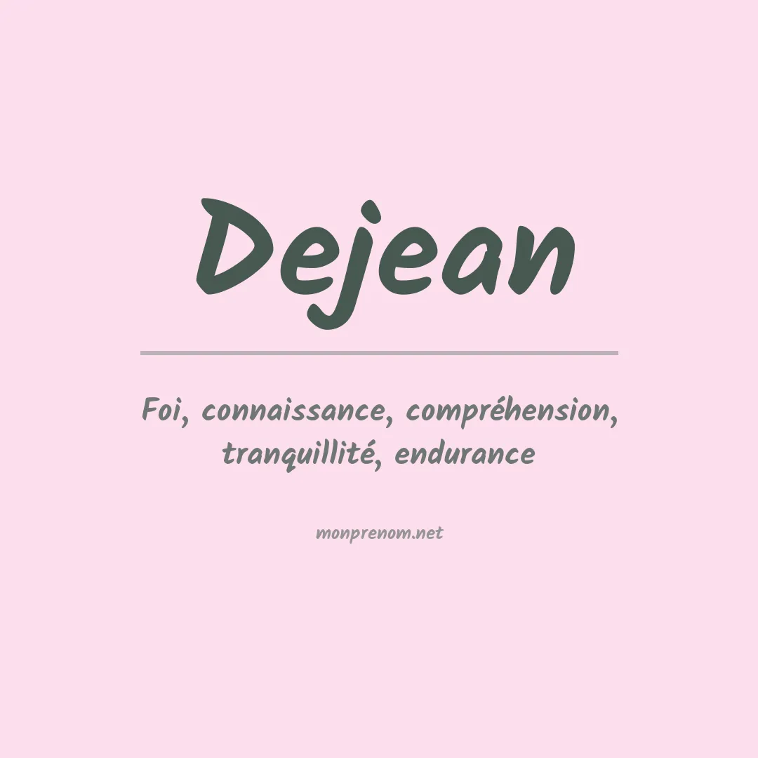 Signification du Prénom Dejean Signification du Prénom Dejean