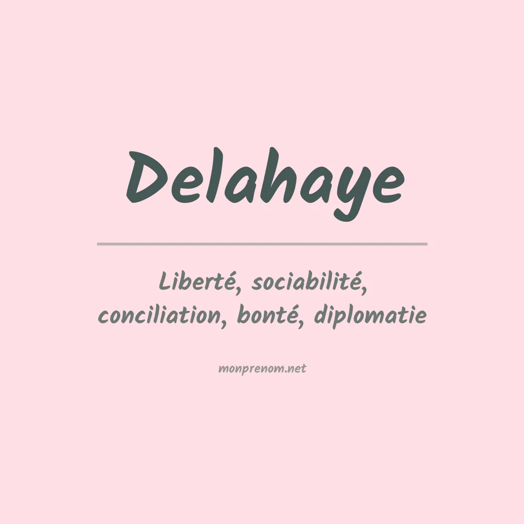 Signification du Prénom Delahaye Signification du Prénom Delahaye
