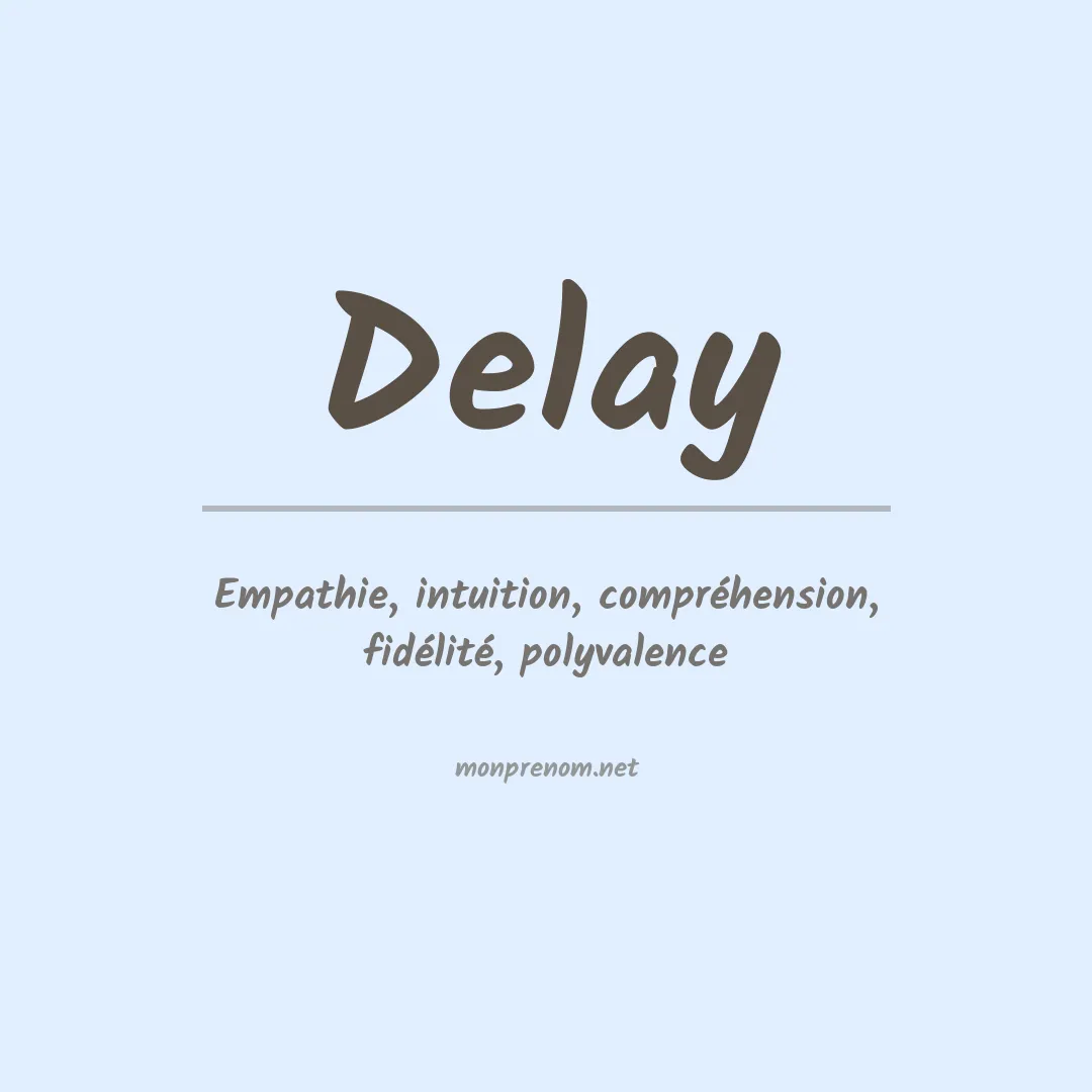 Signification du Prénom Delay