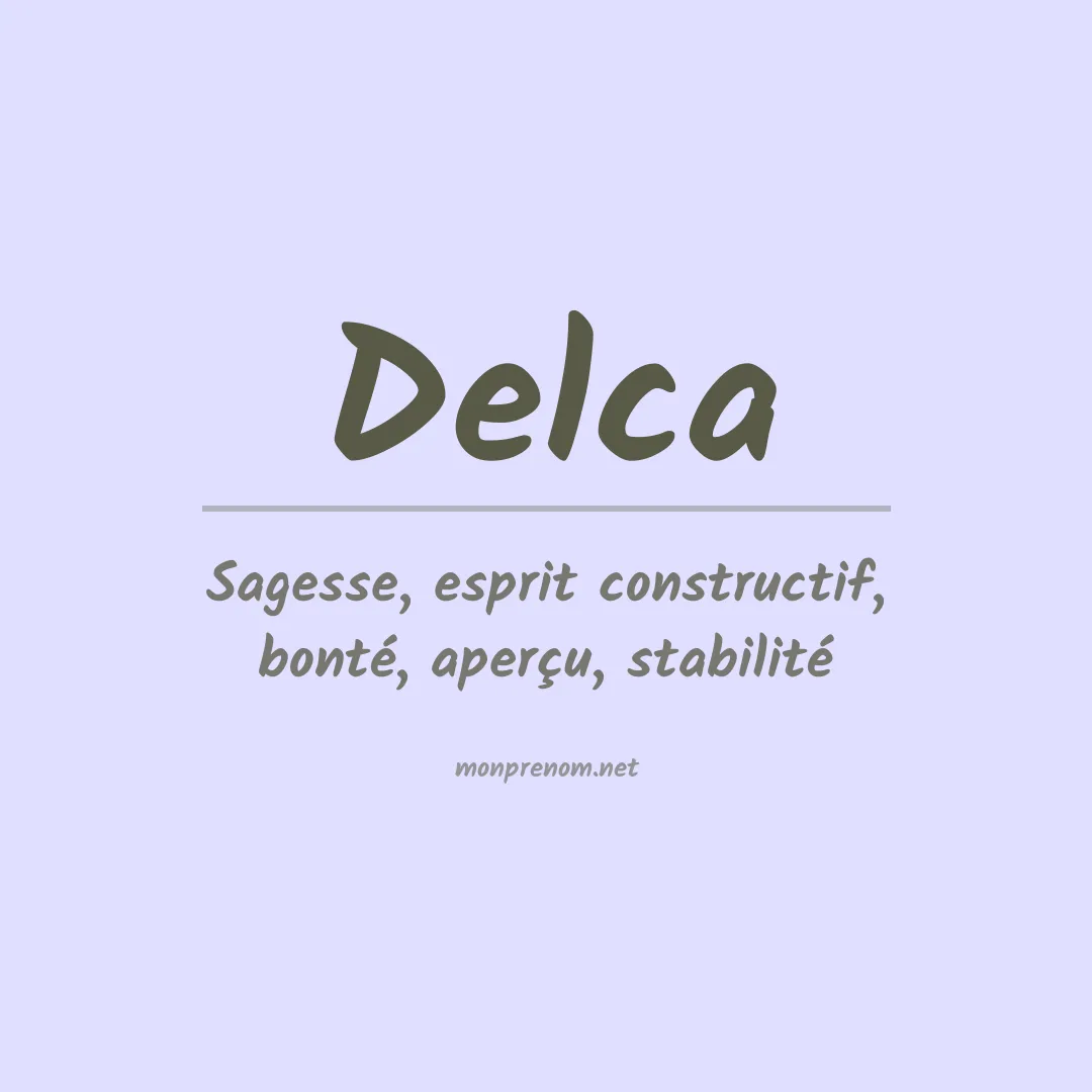 Signification du Prénom Delca Signification du Prénom Delca